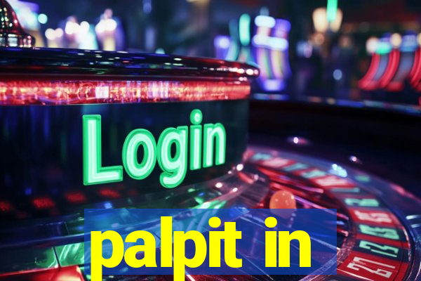 palpit in